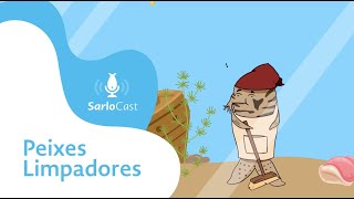 SarloCast #30 - Peixes Limpadores - Grupo Sarlo