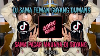 DJ SAMA TEMAN GOYANG DUMANG - MENGKANE - VIRAL TIKTOK