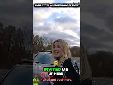 Stalking Teacher Arrested — Cries After Hearing Her Sentence #bodycam #police #crime