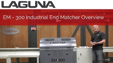 EM - 300 Industrial End Matcher Machine Overview | Laguna Tools
