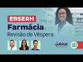 Concurso ebserh  farmcia reviso de vspera