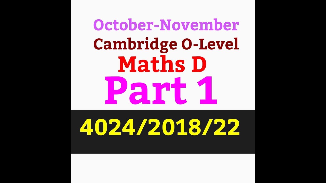 Maths d 2018 oct nov 22 4024 part 1 youtube