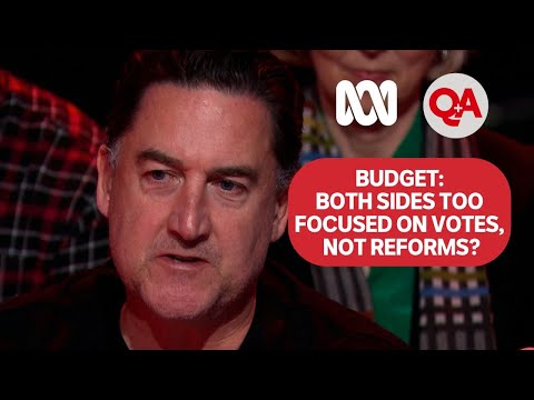 Budget balance: Are both sides of politics too focused on votes and not tax reforms? | Q+A