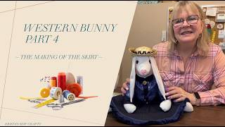 Western Bunny - Part 3 / Making the skirt and finishing the project #sewing #sewing