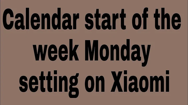 Calendar start of the week Monday setting on Xiaomi