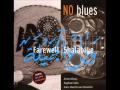 No Blues - Farewell Shalabiye