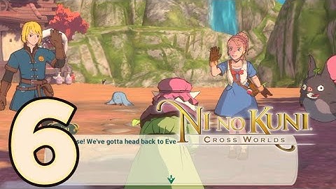 Ni No Kuni: Cross Worlds-Southern Heartlands Main Quest 6: Errands in Zephyr Station[Part-6]