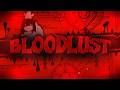 BLOODLUST 100% (Old Clip // Current Hardest)