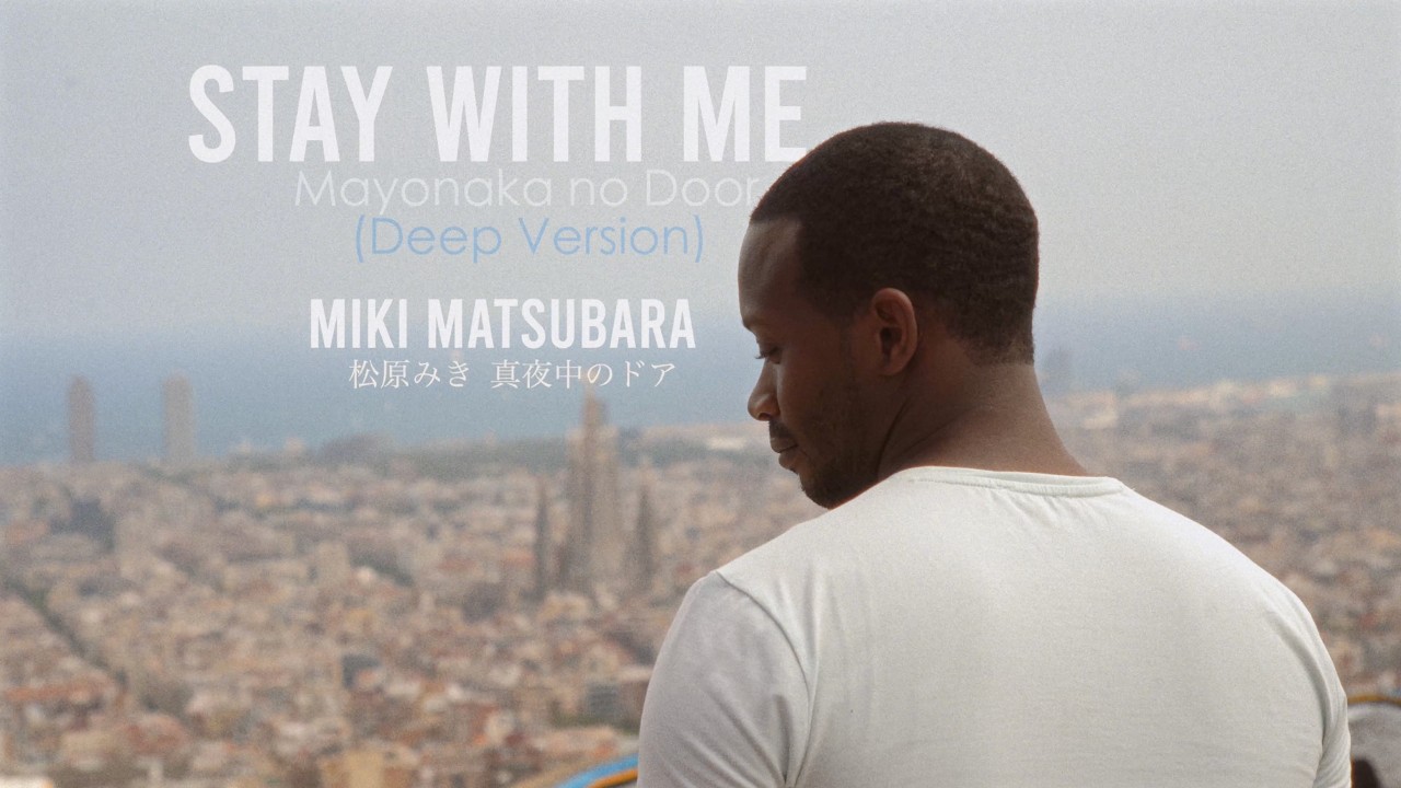 Stay With Me ~ Mayonaka no Door - Miki Matsubara - Deep version (Julz West cover)
