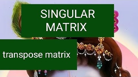 singular matrix//transpose matrix 👍💐💐✌️#highermathematics #highereducation