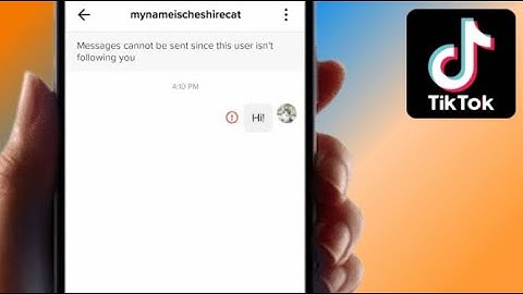 TikTok Messages Cannot Be Sent Since This User isn