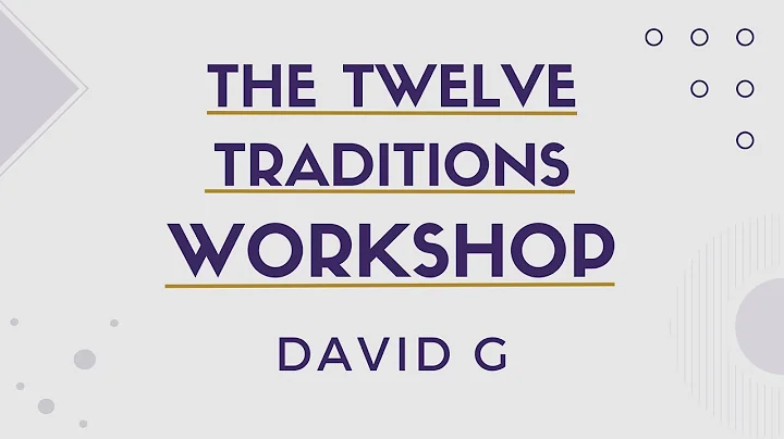 The Twelve Traditions Workshop | Week 1 | Tradition 1 | 129 – 131