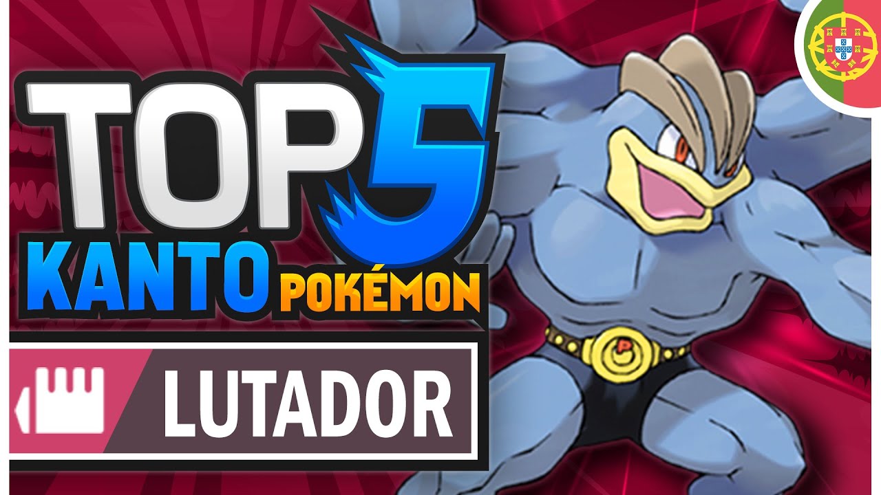 TOP 5 POKÉMON LUTADOR DE KANTO (PORTUGUÊS) 