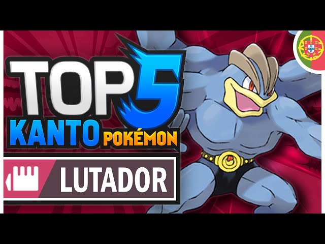 TOP 5 POKÉMON LUTADOR DE KANTO (PORTUGUÊS) 