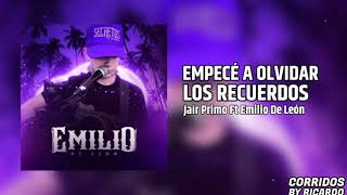 Empecé a olvidar los recuerdos - Jaír Primo Ft Emilio De León