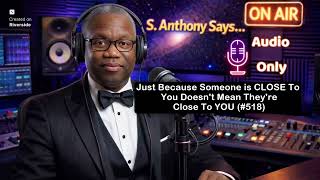 Just Because Someone is CLOSE To You Doesn't Mean They're Close To YOU #podcast