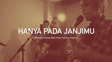 Franky Kuncoro feat. Viona Paays - Hanya Pada JanjiMu (Official Music Video) | Closer 2.0