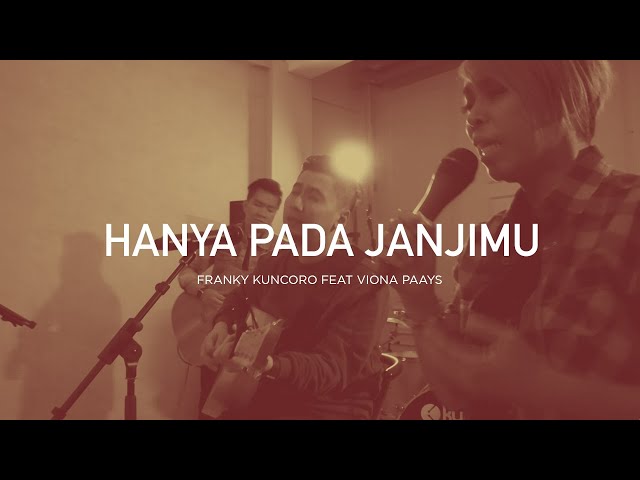 Franky Kuncoro feat. Viona Paays - Hanya Pada JanjiMu (Official Music Video) | Closer 2.0 class=