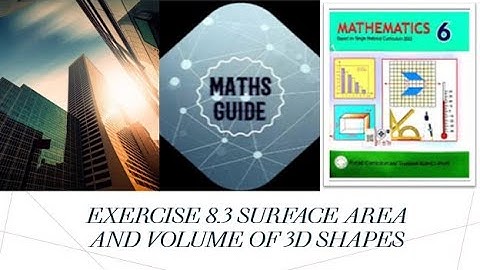 PCTB6 mathematics|Exercise 8.3 solved| Surface area| Volume| Cube| Cuboid| 3-D shapes| mathsguide