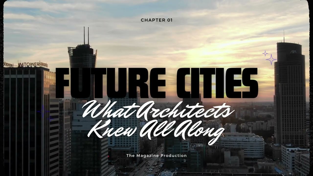 🌆 Future Cities: What Architects Knew All Along 🌍