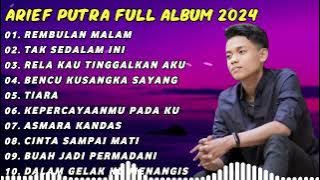 ARIEF FULL ALBUM TERBAIK PALING TERPOPULER 2024 TANPA IKLAN || REMBULAN MALAM - TAK SEDALAM INI