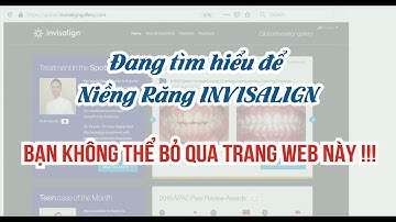 Niềng Răng Trong Suốt Invisalign-Global Invisalign Gallery - Trang web uy tín nhất.