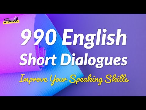 990 English Short Dialogues Practice - Improve Speaking Skills