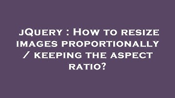jQuery : How to resize images proportionally / keeping the aspect ratio?
