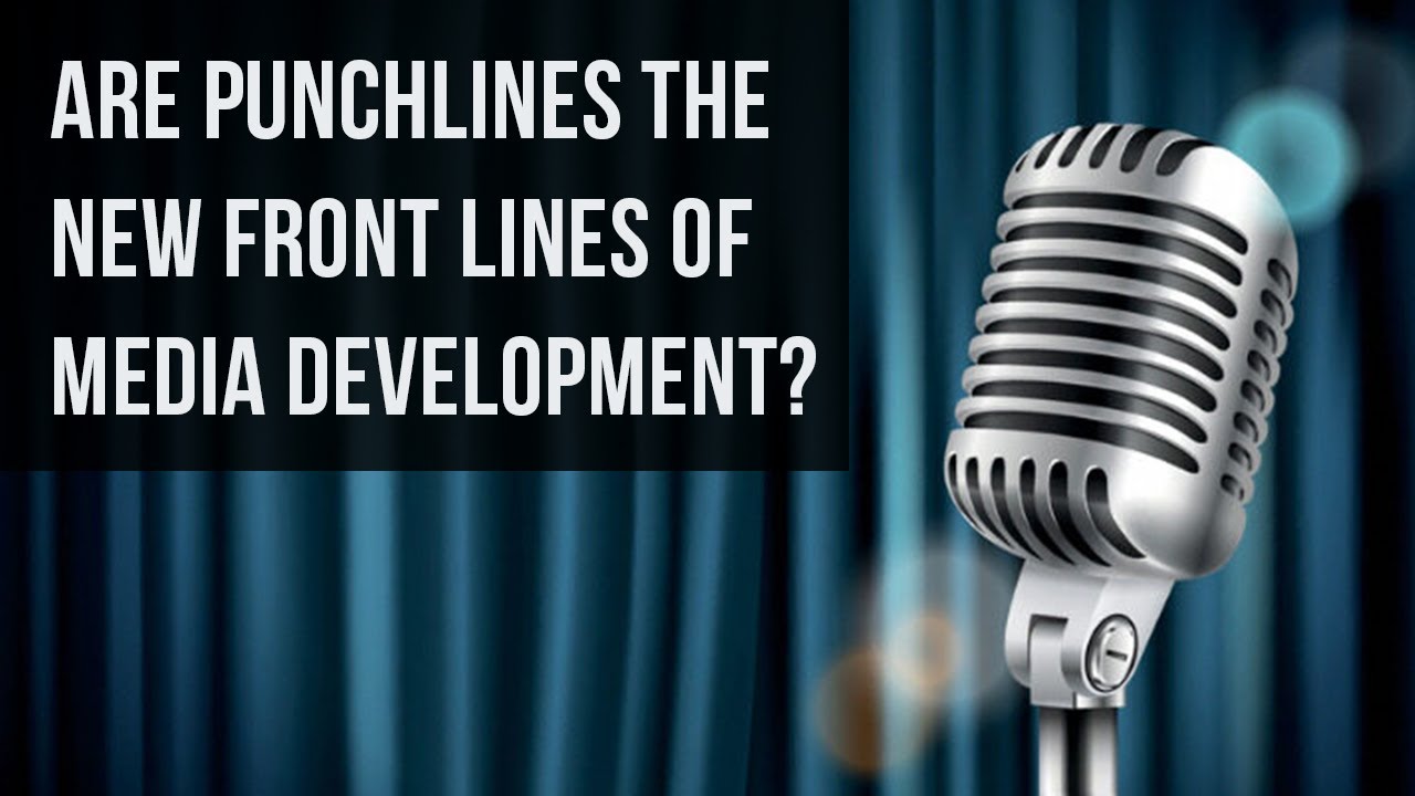 Are Punchlines the New Front Lines of Media Development?