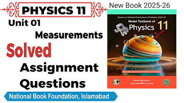 Unit 1 Assignment Questions | Class 11 Physics National book foundation| Federal board Islamabad