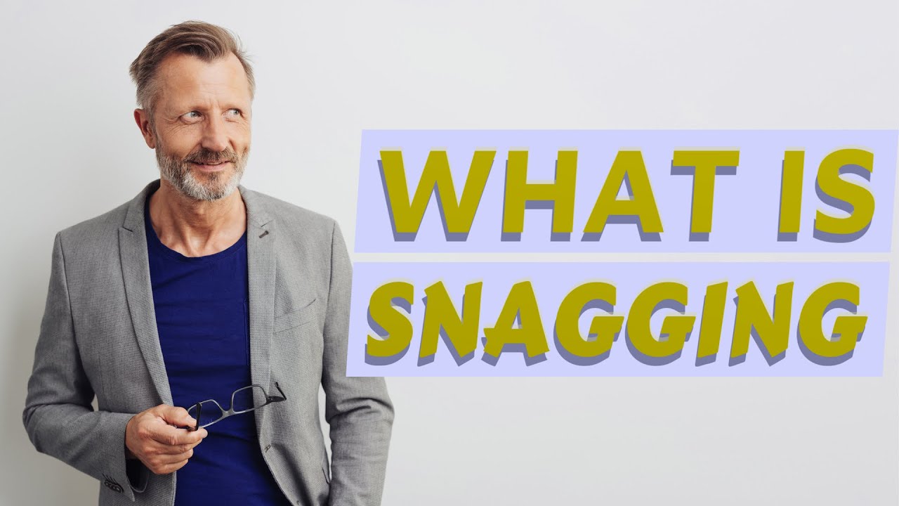 Snagging Definition of snagging 📖 YouTube