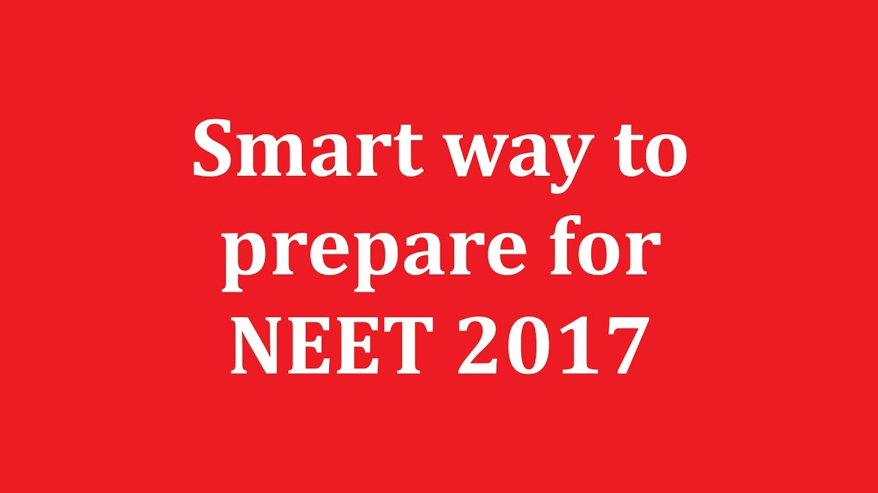 How to prepare for neet 2017: paper pattern and paper weightage
