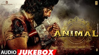 ANIMAL (Telugu Audio Jukebox): Ranbir Kapoor | Rashmika, Anil K, Bobby D | Sandeep Vanga | Bhushan K