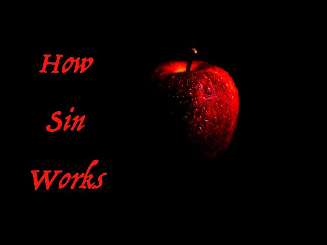 How Sin Works: Freedom From Sin