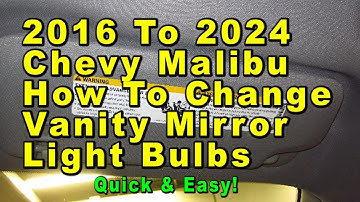 2016 To 2024 Chevrolet Malibu How To Change Vanity Mirror Light Bulbs + Part Number - Quick & Easy