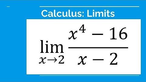 Grade 12 Calculus & Vectors - The limit of (x^4-16)/(x-2) as x is approaching to 2.