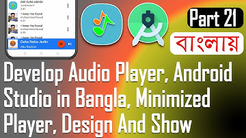 How To Develop Audio Player - Android Studio Bangla | Minimized Player, Design And Show Part - 21