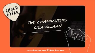 Chord Gitar The Changcuters - Gila Gilaan
