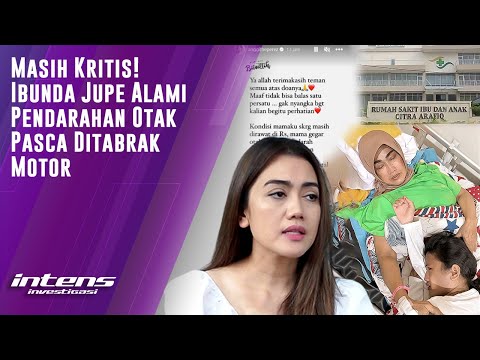 Ibunda Jupe Alami Pendarahan Otak Pasca Ditabrak Motor | Intens Investigasi | Eps 2484