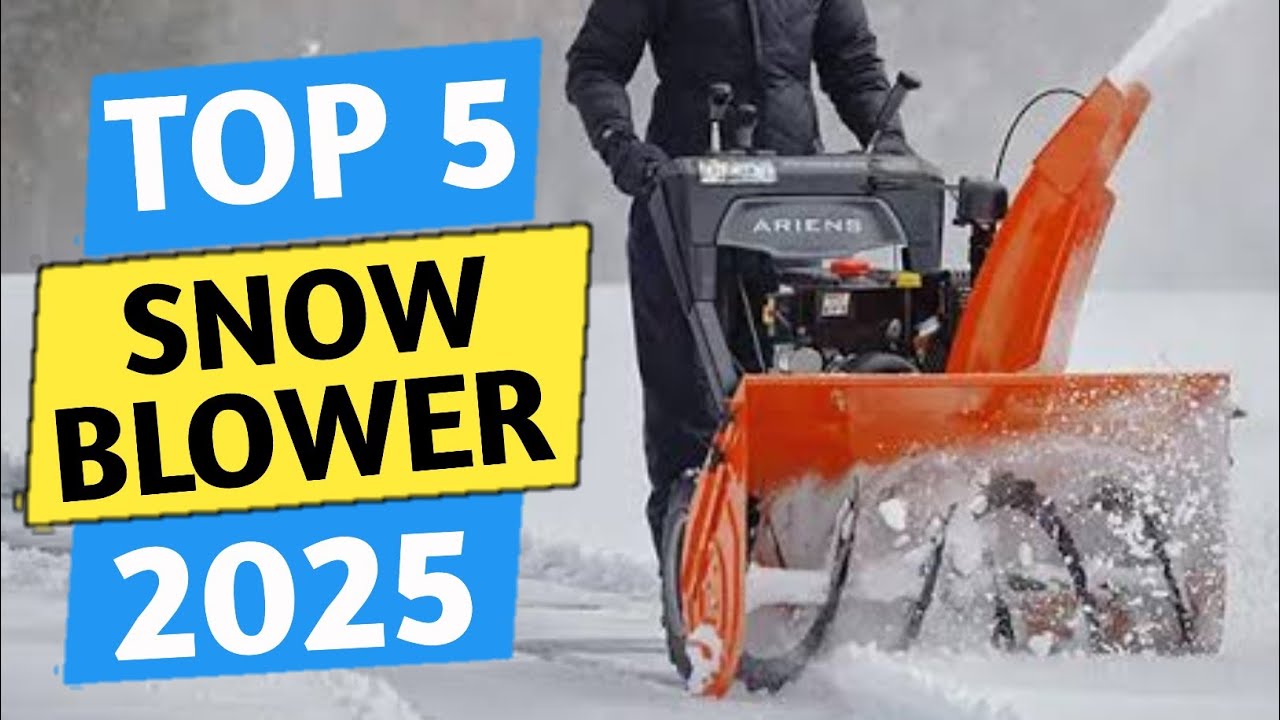 Top 5 Best Snow Blower 2025 [For The Winter Season] - YouTube