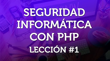 Seguridad Informática con PHP - Parte 1