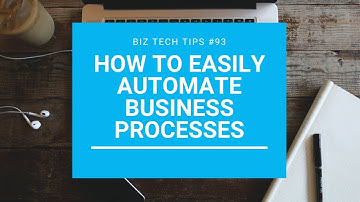 How to Easily Automate Business Processes