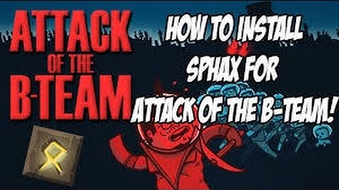 How To Download Sphax For Attack Of The B Team