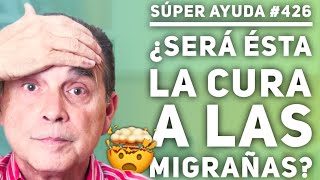SÚPER AYUDA #426 ¿Será Ésta La Cura A Las Migrañas? by MetabolismoTV 41,181 views 3 weeks ago 5 minutes, 39 seconds
