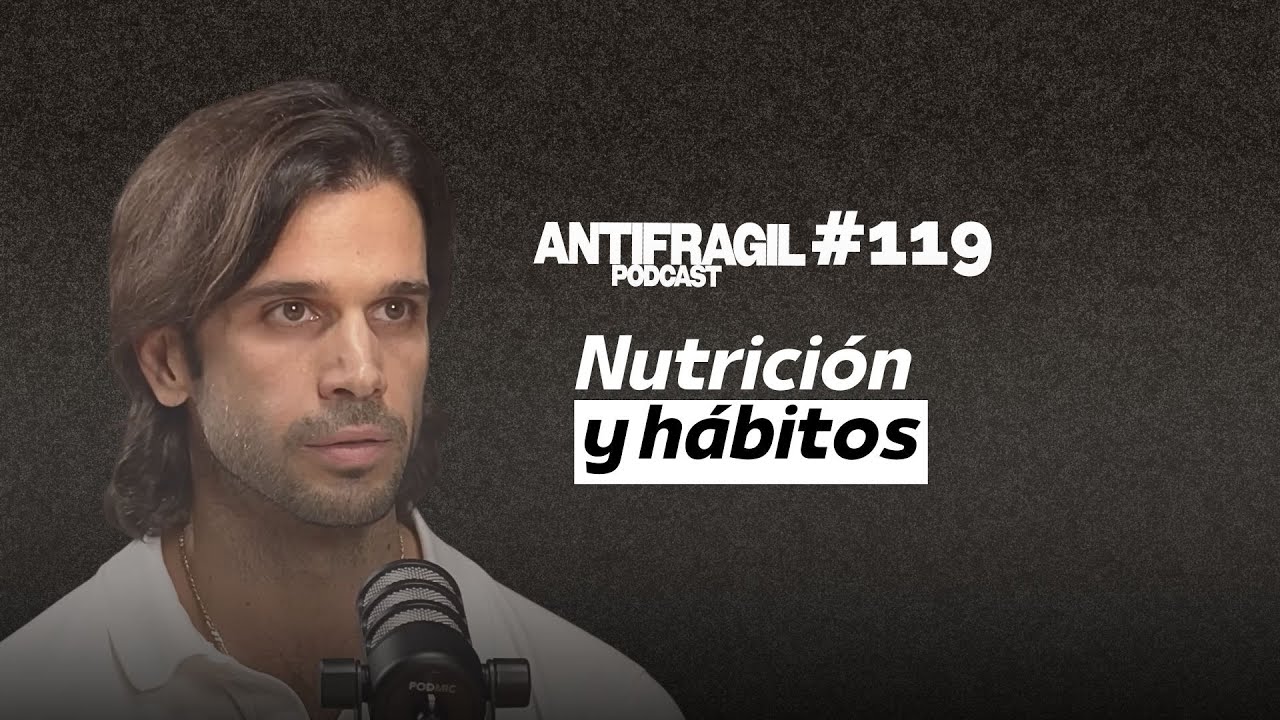 “Nutrición y hábitos” | con JoseRa Martín | Antifragil Podcast