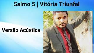 Gilberto Henrique | Versão Acústica | Salmo 5 ( Vitória Triunfal) | CD Meu Milagre