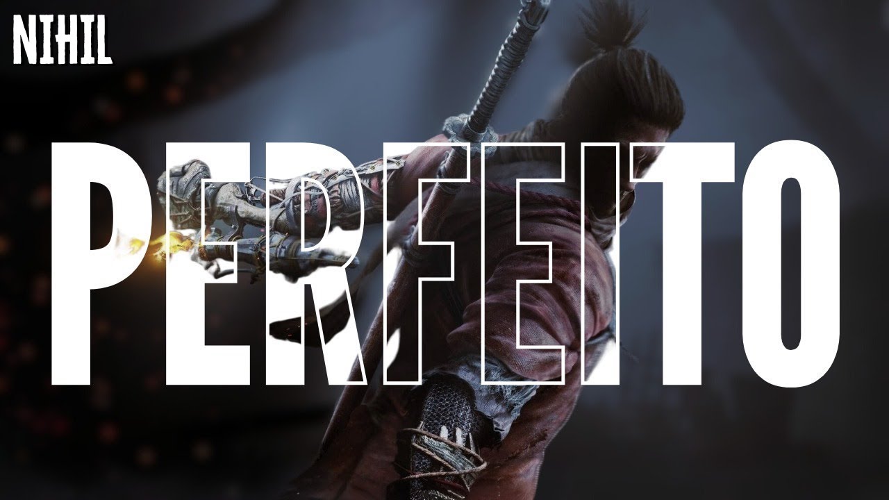 SEKIRO É PERFEITO!