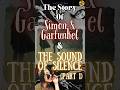 The Story of Simon & Garfunkel and The Sound Of Silence