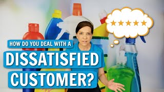 Dissatisfied Customer - Should  You Reclean or Give Their Money Back?