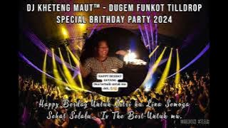 DJ KHETENG MAUT -'DUGEM SPECIAL BRITHDAY PARTY NY.LINDA 'FUNKOT TOP (CECE MUNTAZ) 2023